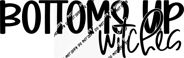 Bottoms Up Black Text Only DTF Transfer - We Print U Press DTF Transfers