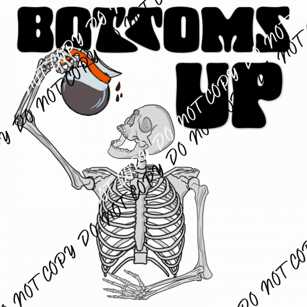 Bottoms Up Skeleton Coffee Skeleton DTF Transfer - We Print U Press DTF Transfers