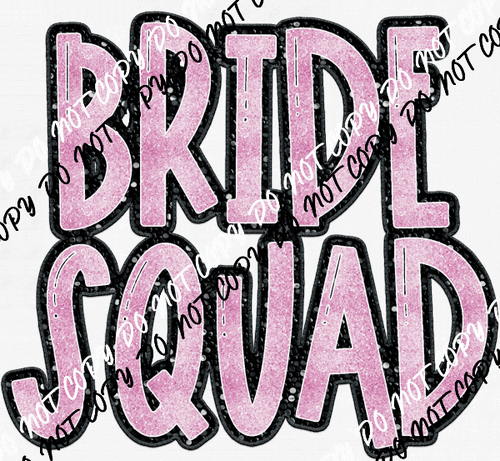 Bride Squad pink text faux sequin DTF Transfer - We Print U Press DTF Transfers