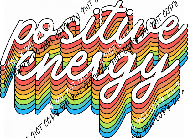 Bright Positive Energy DTF Transfer - We Print U Press DTF Transfers