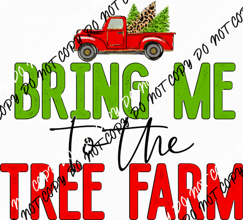 Bring Me to The Tree Farm DTF Transfer - We Print U Press DTF Transfers