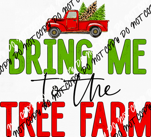 Bring Me to The Tree Farm DTF Transfer - We Print U Press DTF Transfers