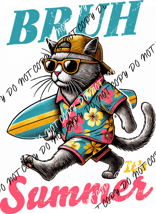 Bruh It's Summer Cat DTF Transfer - We Print U Press DTF Transfers