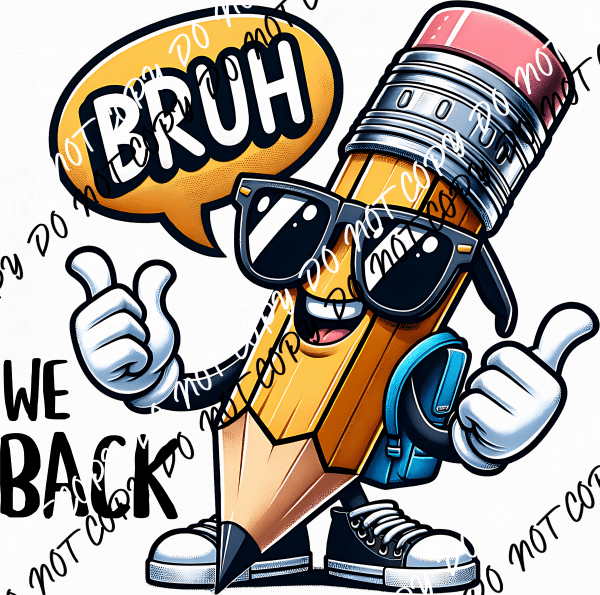 Bruh We Back DTF Transfer - We Print U Press DTF Transfers