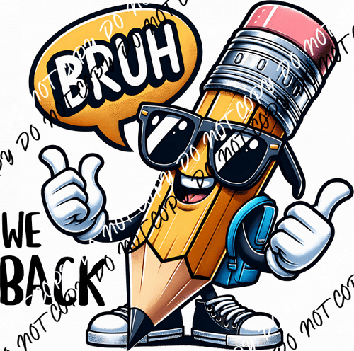 Bruh We Back DTF Transfer - We Print U Press DTF Transfers