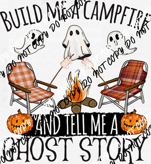 Build Me A Campfire & Tell Me A Ghost Story DTF Transfer - We Print U Press DTF Transfers
