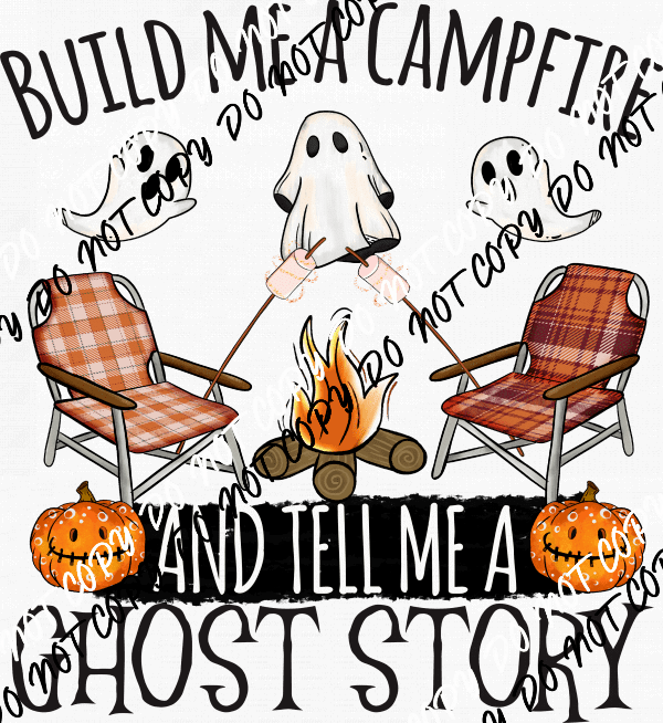 Build Me A Campfire & Tell Me A Ghost Story DTF Transfer - We Print U Press DTF Transfers