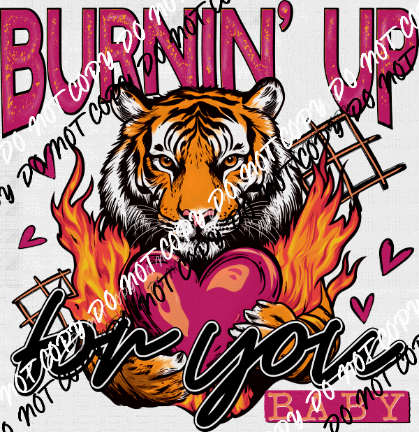 Burnin' Up for You Baby DTF Transfer - We Print U Press DTF Transfers
