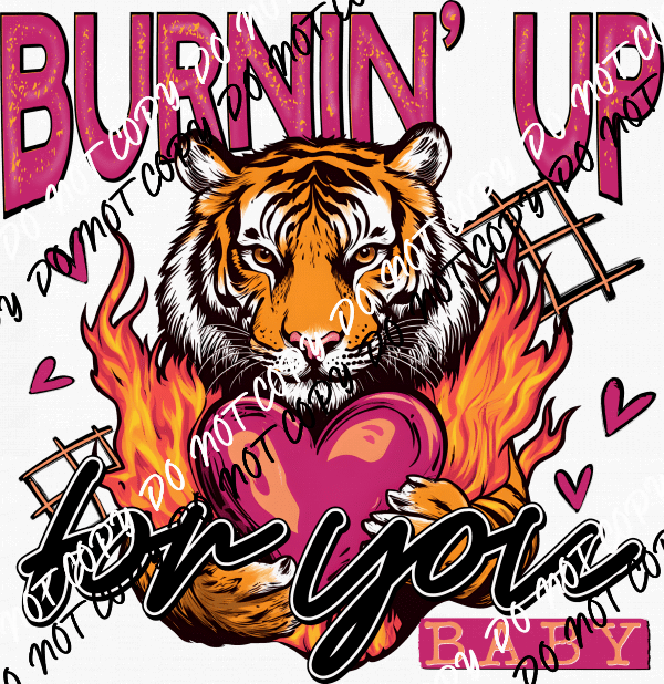 Burnin' Up for You Baby DTF Transfer - We Print U Press DTF Transfers