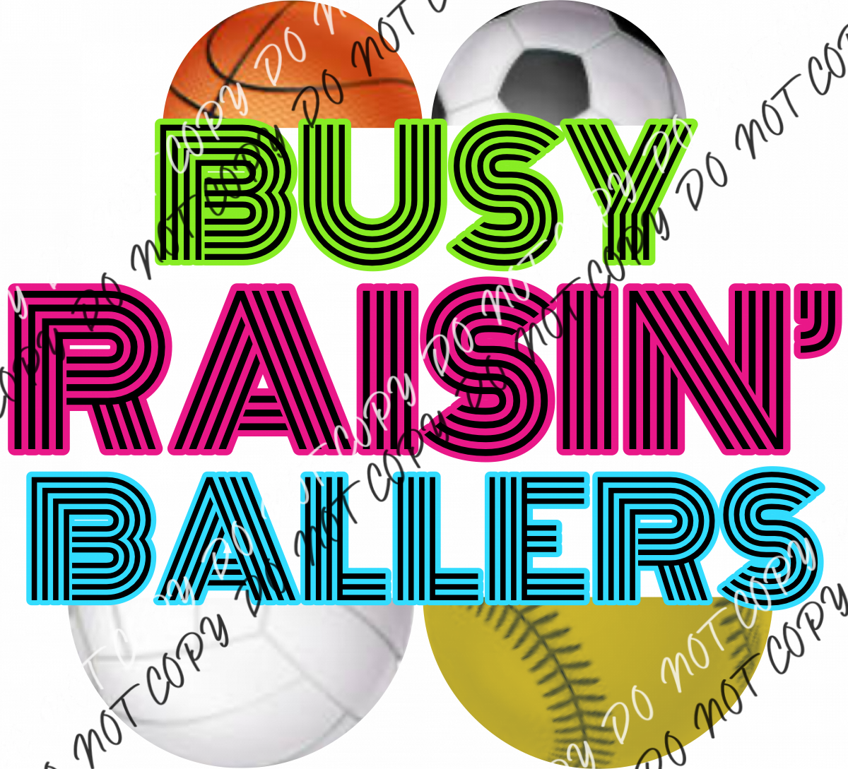 Busy Raisin Ballers Dtf Transfer