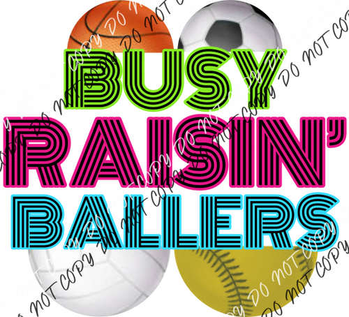 Busy Raisin Ballers Dtf Transfer