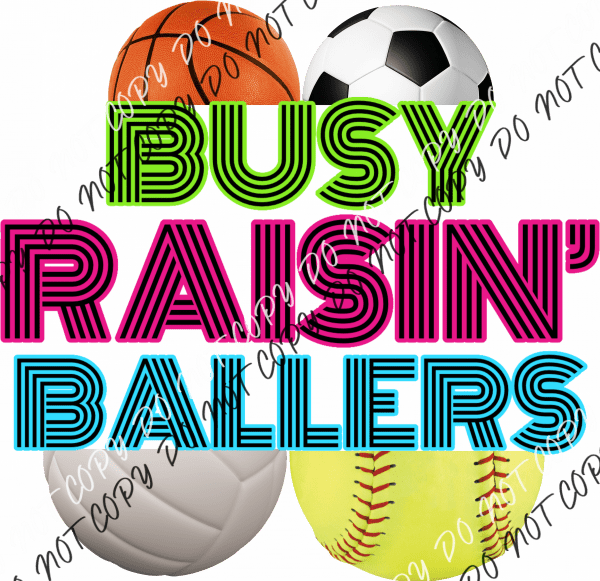 Busy Raisin Ballers Dtf Transfer Adult Small-Large 10”