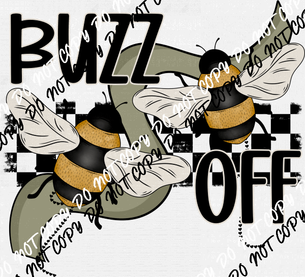 Buzz Off Bees DTF Transfer - We Print U Press DTF Transfers