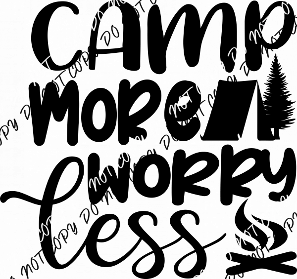 Camp More Worry Less DTF Transfer - We Print U Press DTF Transfers