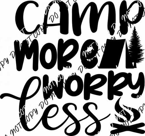 Camp More Worry Less DTF Transfer - We Print U Press DTF Transfers