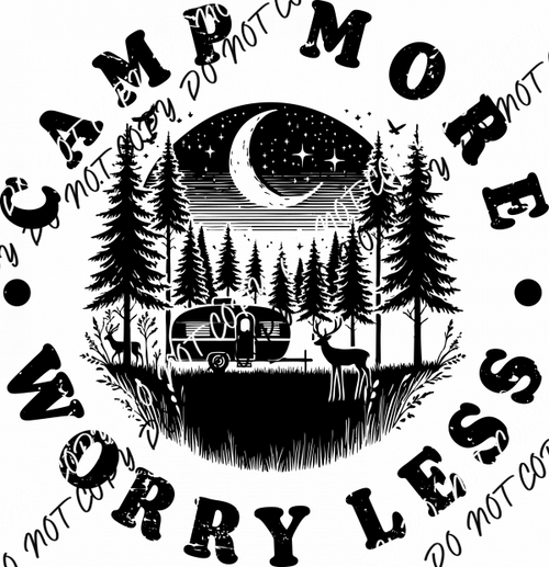 Camp More Worry Less DTF Transfer - We Print U Press DTF Transfers