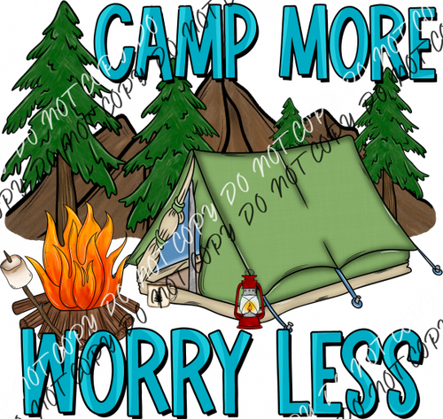 Camp More Worry Less Tent Scene Dtf Transfer Rtp Transfers