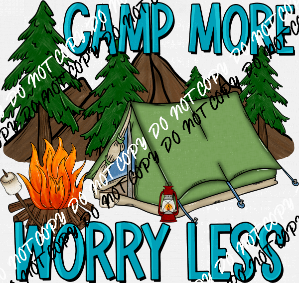 Camp More Worry Less Tent Scene DTF Transfer - We Print U Press DTF Transfers