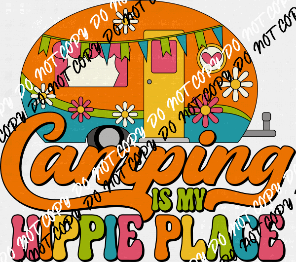 Camping is My Hippie Place DTF Transfer - We Print U Press DTF Transfers