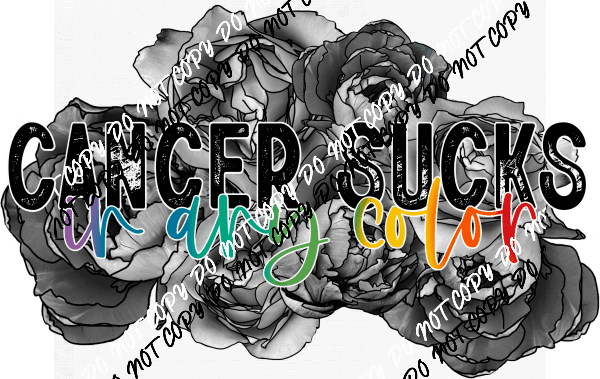 Cancer Sucks Black Floral Colored Text DTF Transfer - We Print U Press DTF Transfers