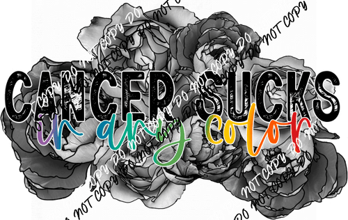 Cancer Sucks Black Floral Colored Text DTF Transfer - We Print U Press DTF Transfers