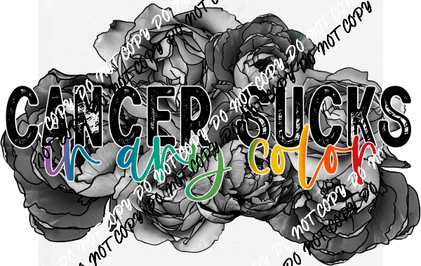 Cancer Sucks Black Floral Colored Text DTF Transfer - We Print U Press DTF Transfers