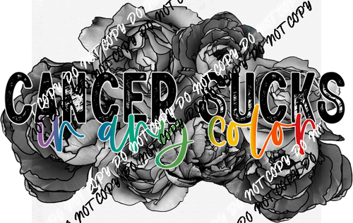 Cancer Sucks Black Floral Colored Text DTF Transfer - We Print U Press DTF Transfers
