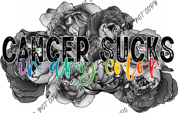 Cancer Sucks Black Floral Colored Text Dtf Transfer Rtp Transfers