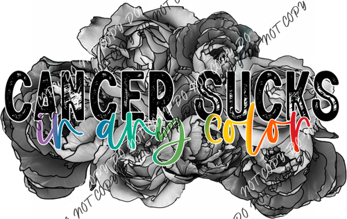 Cancer Sucks Black Floral Colored Text Dtf Transfer Rtp Transfers