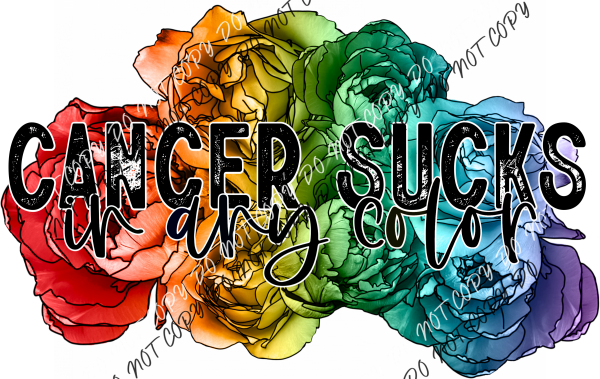 Cancer Sucks Colored Floral Black Text Dtf Transfer Rtp Transfers