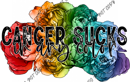 Cancer Sucks Colored Floral Black Text Dtf Transfer Rtp Transfers