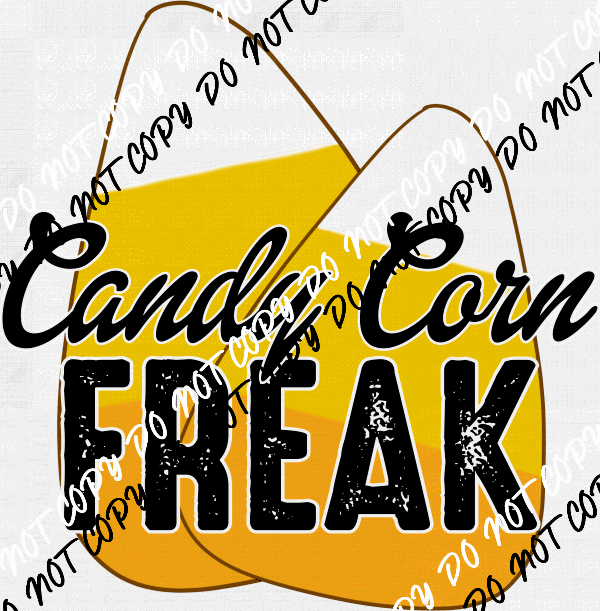 Candy Corn Freak distressed DTF Transfer - We Print U Press DTF Transfers