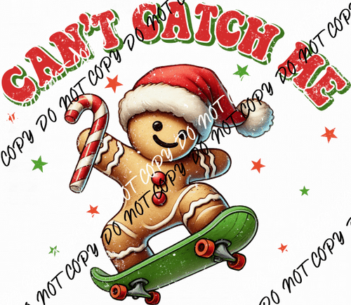 Can’t Catch Me Gingerbread DTF Transfer - We Print U Press DTF Transfers