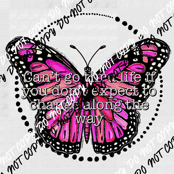 Can't Go Through Life Butterfly DTF Transfer - We Print U Press DTF Transfers