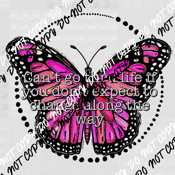 Can't Go Through Life Butterfly DTF Transfer - We Print U Press DTF Transfers