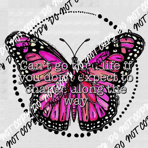 Can't Go Through Life Butterfly DTF Transfer - We Print U Press DTF Transfers