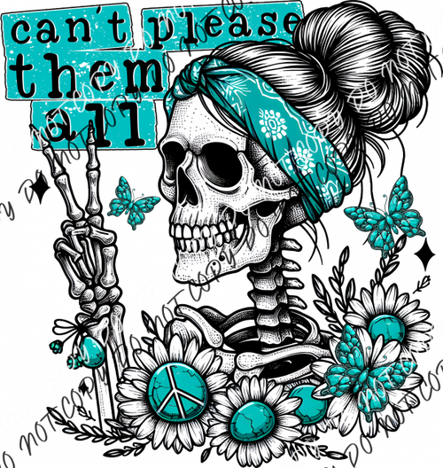 Can’t Please Them All Skeleton Dtf Transfer Rtp Transfers