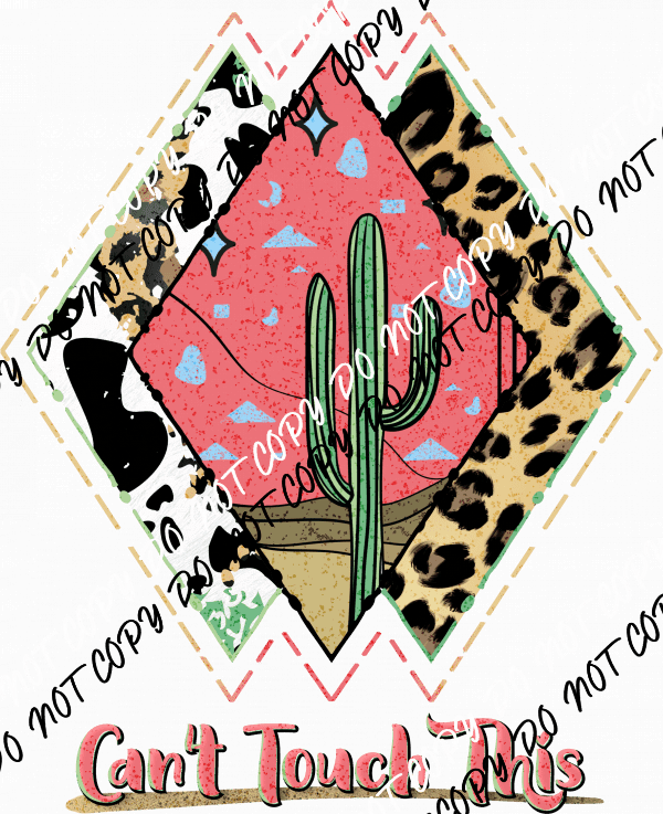 Can't Touch This Cactus DTF Transfer - We Print U Press DTF Transfers