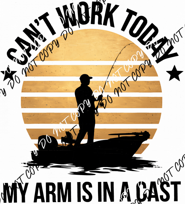 Can't Work Today My Arm is in a Cast DTF Transfer - We Print U Press DTF Transfers