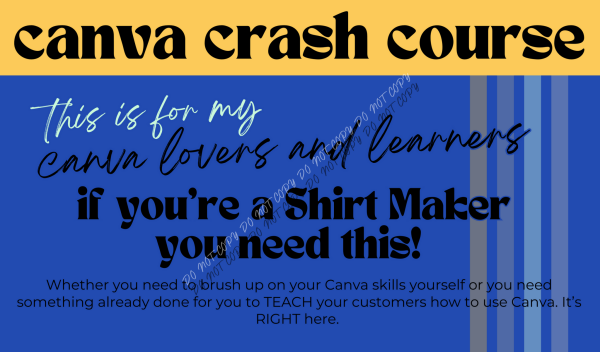 Canva Crash Course Download - We Print U Press DTF Transfers