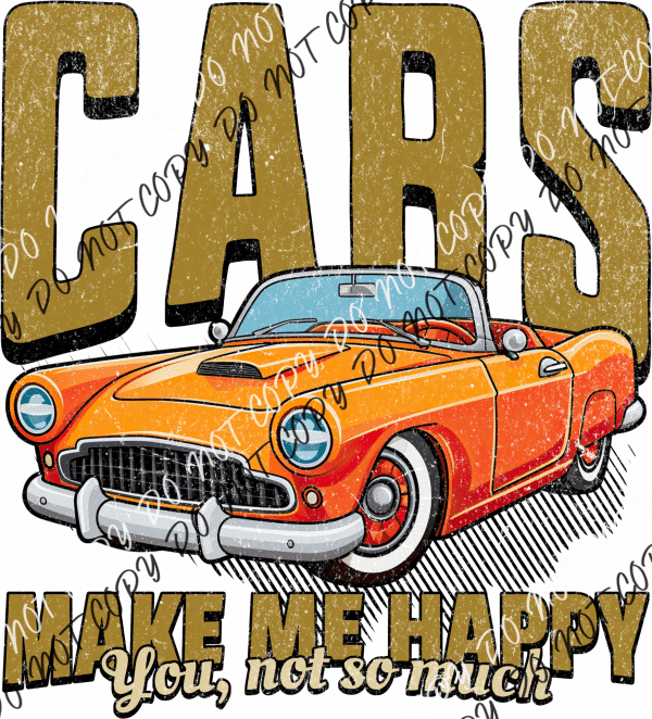 Cars Make Me Happy - Dtf Transfer Rtp Transfers