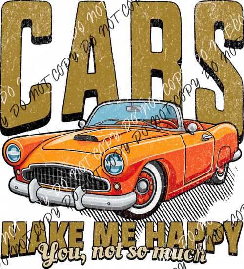 Cars Make Me Happy - Dtf Transfer Rtp Transfers