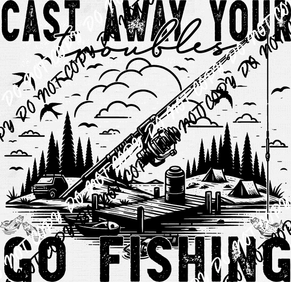 Cast Away Go Fishing White or Black Print DTF Transfer - We Print U Press DTF Transfers