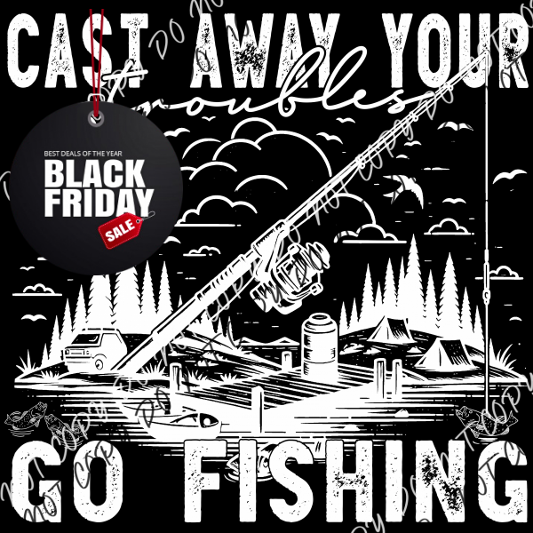 Cast Away Go Fishing White Or Black Print Dtf Transfer Adult Xl - 2Xl 12” / Rtp Transfers