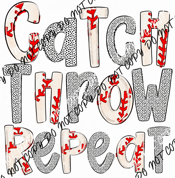 Catch Throw Repeat Baseball DTF Transfer - We Print U Press DTF Transfers