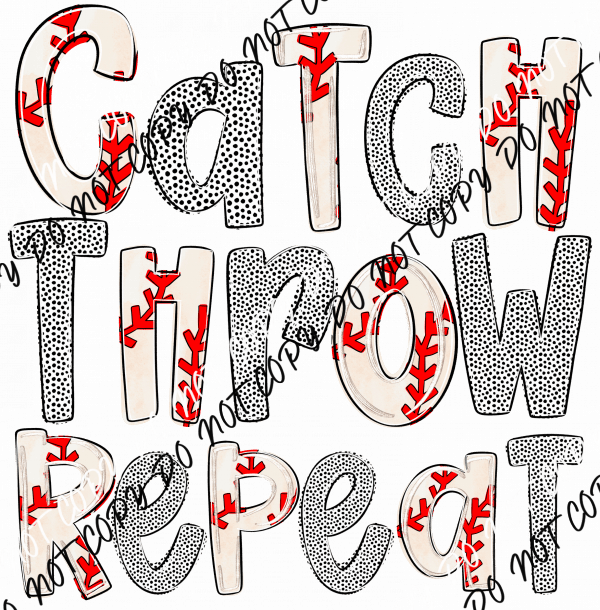 Catch Throw Repeat Baseball DTF Transfer - We Print U Press DTF Transfers