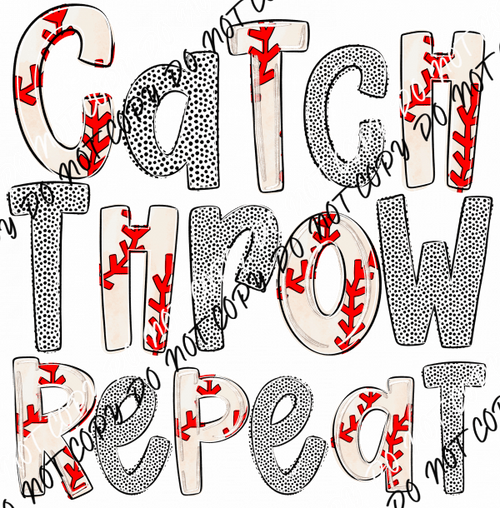 Catch Throw Repeat Baseball DTF Transfer - We Print U Press DTF Transfers