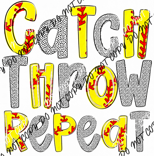 Catch Throw Repeat Softball DTF Transfer - We Print U Press DTF Transfers