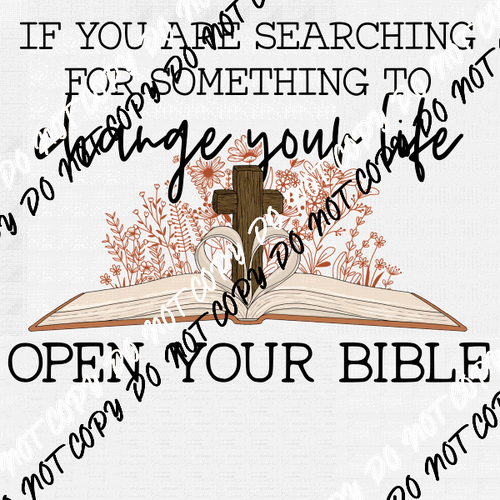 Change Your Life Open Your Bible DTF Transfer - We Print U Press DTF Transfers