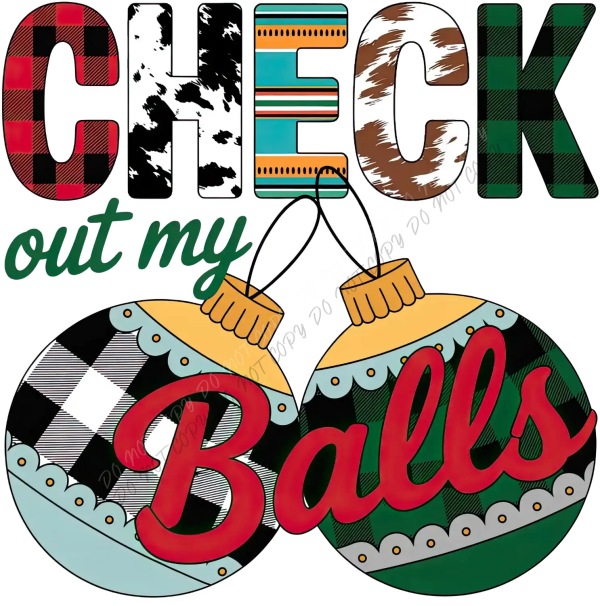 Colorful Christmas ornament design with plaid patterns and text reading 'Check out my Balls' - ready to press dtf transfer